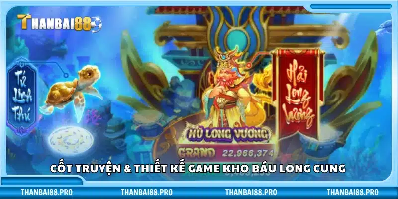 Hành trình và bối cảnh game kho báu long cung