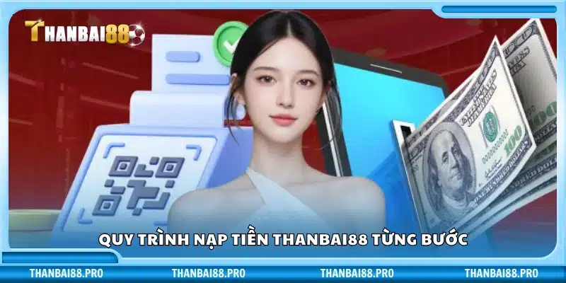 Hướng dẫn nạp tiền Thanbai88 dành cho người mới